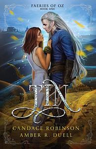 Tin by Candace Robinson, Amber R. Duell