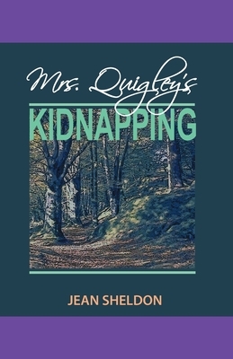 Mrs. Quigley's Kidnapping by Jean Sheldon