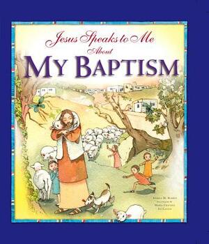 Jesus Speaks to Me about My Baptism by Angela Burrin