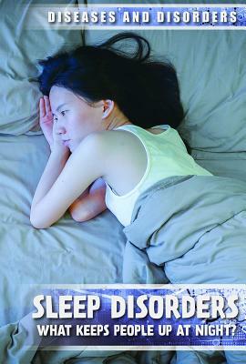 Sleep Disorders: What Keeps People Up at Night? by Simon Pierce