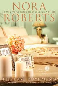 The Last Boyfriend by Nora Roberts