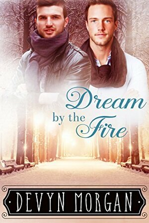 Dream by the Fire by Devyn Morgan