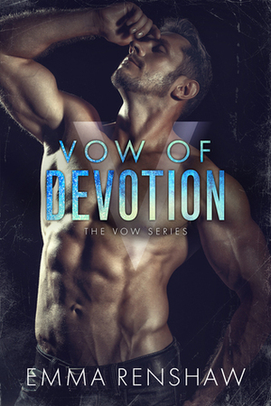 Vow of Devotion by Emma Renshaw