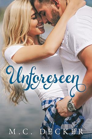 Unforeseen (Unspoken, #3) by M.C. Decker