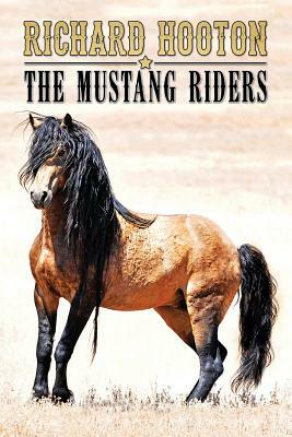 The Mustang Riders by Richard Hooton