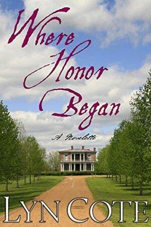 Where Honor Began by Lyn Cote