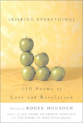 Risking Everything: 110 Poems of Love and Revelation by 