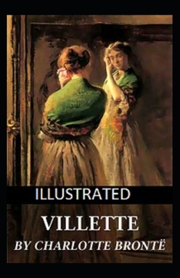 Villette Illustrated by Charlotte Brontë