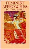 Feminist Approaches to the Bible by Pamela J. Milne, Hershel Shanks, Jane Schaberg, Phyllis Trible