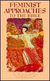 Feminist Approaches to the Bible by Pamela J. Milne, Phyllis Trible, Jane Schaberg, Hershel Shanks