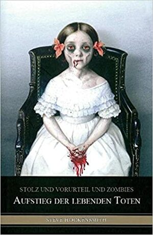 Stolz Und Vorurteil Und Zombies Aufstieg Der Lebenden Toten by Susanne Picard, Steve Hockensmith