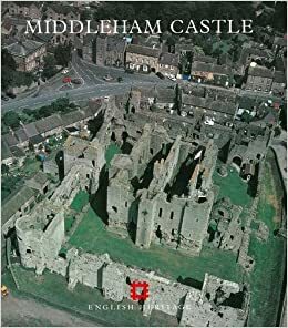 Middleham Castle: North Yorkshire: Colour Handbook (English Heritage Guidebooks) by John Weaver