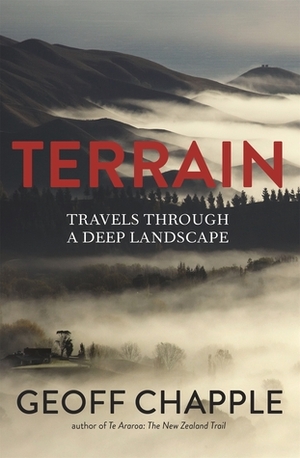 Terrain: Travels Through a Deep Landscape by Geoff Chapple