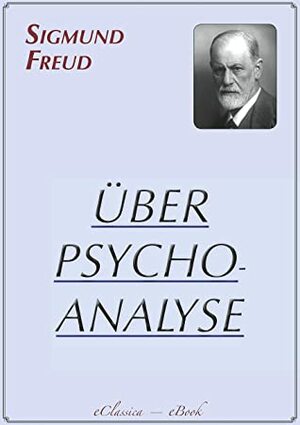 Sigmund Freud: Über Psychoanalyse by Sigmund Freud, Richard Steinheimer