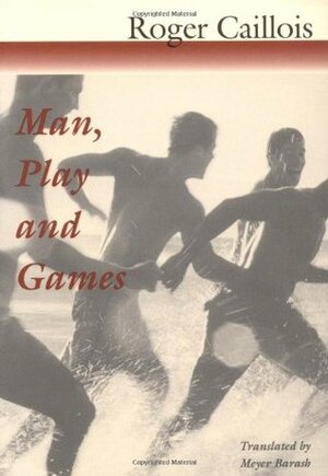 Man, Play and Games by Meyer Barash, Roger Caillois