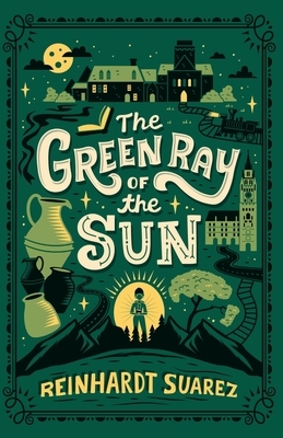 The Green Ray of the Sun by Reinhardt Suarez
