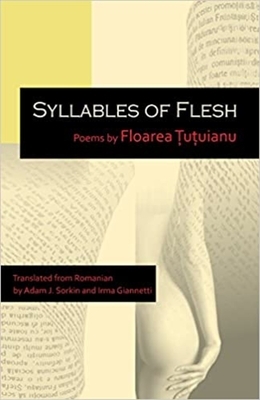 Syllables of Flesh by Floarea &#538;u&#539;uianu