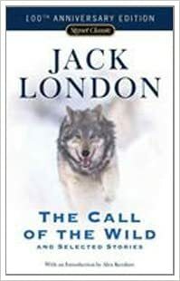 The Call of the Wild and selected stories by Jack London