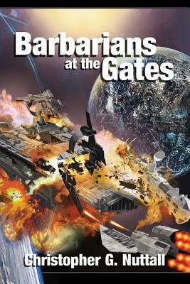 Barbarians at the Gates by Christopher G. Nuttall