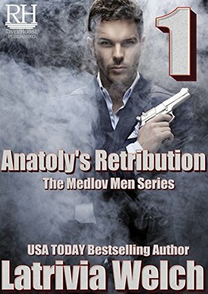 Anatoly's Retribution: Book One by Latrivia Welch, Latrivia S. Nelson