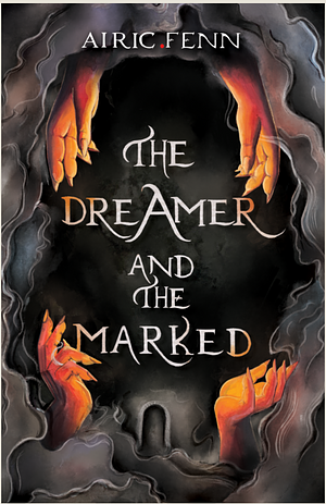 The Dreamer and the Marked by Airic Fenn