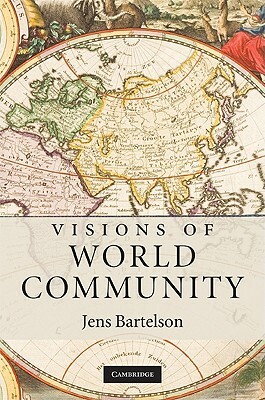 Visions of World Community by Jens Bartelson