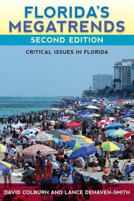 Florida's Megatrends: Critical Issues in Florida by Lance Dehaven-Smith, David R. Colburn