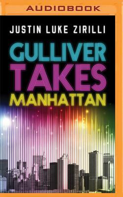 Gulliver Takes Manhattan by Justin Luke Zirilli