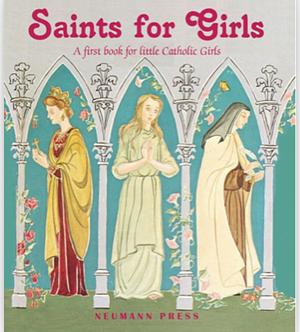 Saints for Girls: A first book for little Catholic girls  by Susan Weaver
