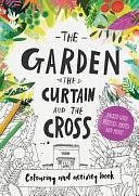 The Garden, the Curtain &amp; the Cross - Colouring Book by Carl Laferton