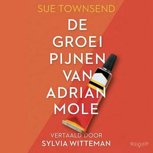 De groeipijnen van Adriaan Mole by Sue Townsend