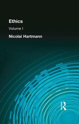 Ethics: Volume I by Nicolai Hartmann