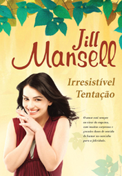 Irresistível Tentação by Jill Mansell