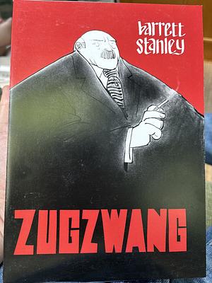 Zugzwang by Barrett Stanley