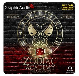 Zodiac Academy: The Awakening [Dramatized Adaptation] by Caroline Peckham, Susanne Valenti