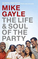 The Life and Soul of the Party by Mike Gayle