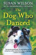 The Dog Who Danced: A Novel by Susan Wilson