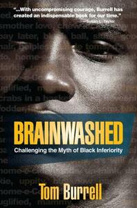 Brainwashed: Challenging the Myth of Black Inferiority by Tom Burrell