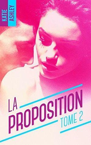 La Proposition - Tome 2 by Katie Ashley