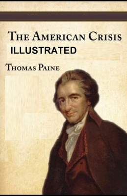 The American Crisis ILLUSTRATED by Thomas Paine