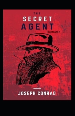 The Secret Agent Illustrated by Joseph Conrad