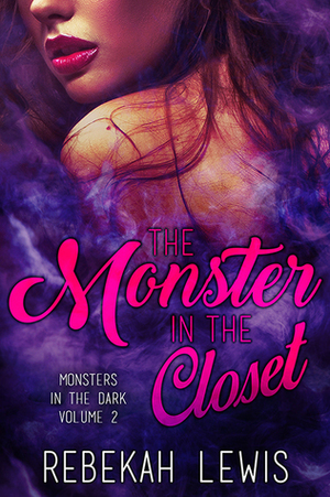 The Monster in the Closet by Rebekah Lewis