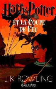 Harry Potter et la Coupe de Feu by J.K. Rowling