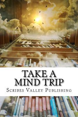 Take a Mind Trip: Book a Fantasy by Bill Mesce Jr, Ronna L. Edelstein