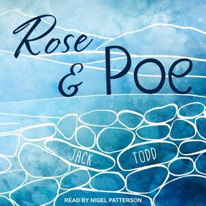 Rose & Poe by Jack Todd