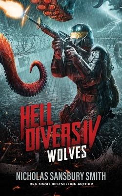 Hell Divers IV: Wolves by Nicholas Sansbury Smith