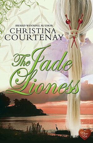 The Jade Lioness by Christina Courtenay