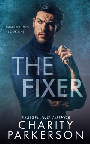 The Fixer by Charity Parkerson