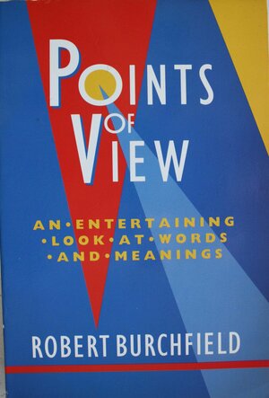 Points Of View: Aspects Of Present Day English by Robert W. Burchfield