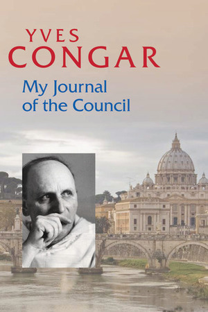 My Journal of the Council by Yves Congar